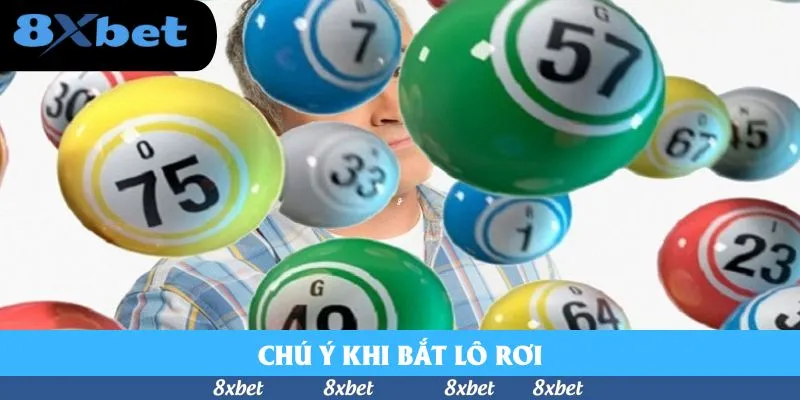 Chú ý khi bắt lô rơi